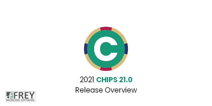 CHIPS 21 Municipal Software Release