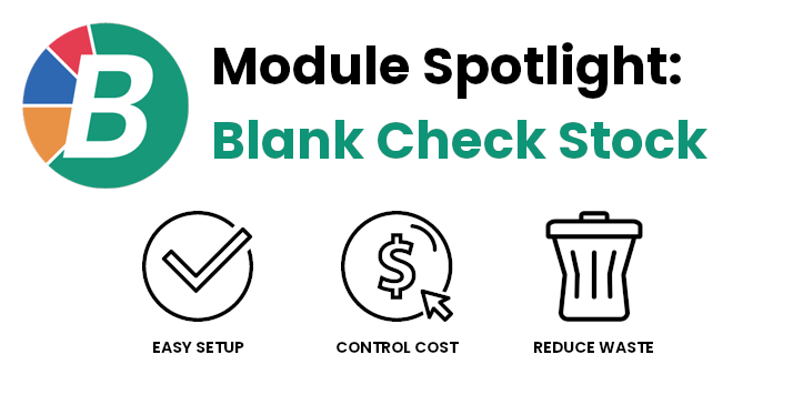 Reduce waste and increase flexibility with the Blank Check Stock Module